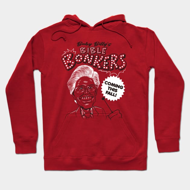 Baby Billy's Bible Bonkers Coming This Fall Hoodie by mamahkian